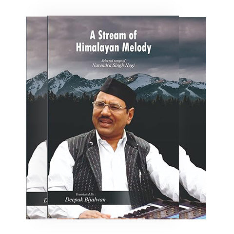 A Stream of Himalayan Melody Selected songs of Narendra Singh Negi